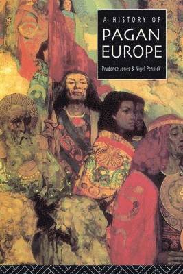 Prudence Jones, Nigel Pennick - History of Pagan Europe, Inbunden