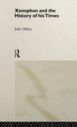 John Dillery - Xenophon And The History Of His Times, Inbunden