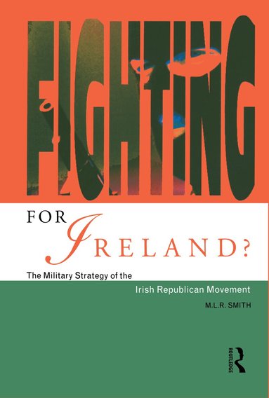 M.L.R. Smith - Fighting for Ireland?, Inbunden