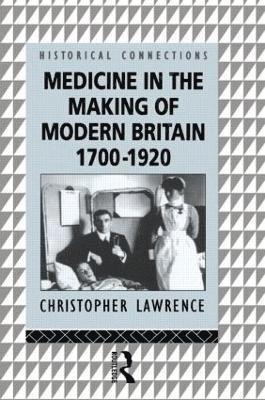 Medicine in the Making of Modern Britain, 1700-1920 1