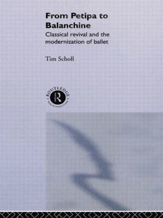 Tim Scholl - From Petipa to Balanchine, Inbunden