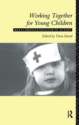 Tricia David - Working Together For Young Children, Häftad