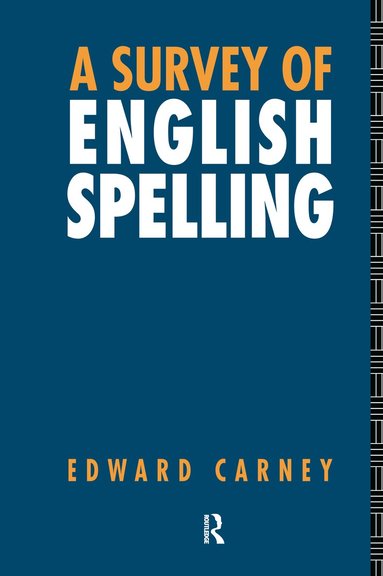 Edward Carney - Survey of English Spelling, Inbunden
