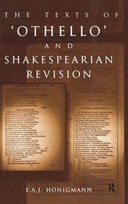 E. A. J. Honigmann - Texts of Othello and Shakespearean Revision, Inbunden
