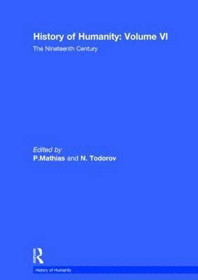 bokomslag History of Humanity: Volume VI: The Nineteenth Century