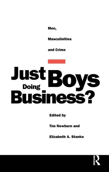 Tim Newburn, Elizabeth A Stanko - Just Boys Doing Business?, Häftad