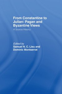 bokomslag From Constantine to Julian: Pagan and Byzantine Views