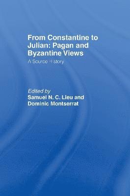 bokomslag From Constantine to Julian: Pagan and Byzantine Views