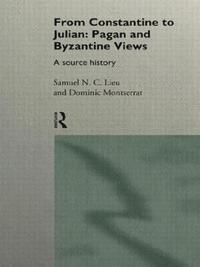 bokomslag From Constantine to Julian: Pagan and Byzantine Views