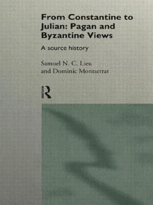 From Constantine to Julian: Pagan and Byzantine Views 1