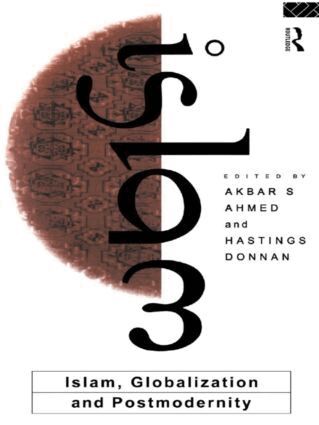 Akbar S. Ahmed, Hastings Donnan - Islam, Globalization and Postmodernity, Häftad