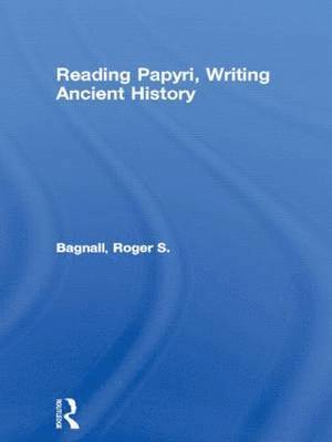 Reading Papyri, Writing Ancient History 1
