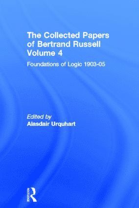 The Collected Papers of Bertrand Russell, Volume 4 1