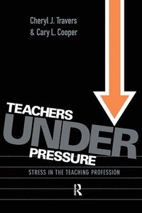 bokomslag Teachers Under Pressure