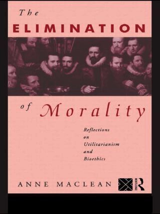 Anne Maclean - Elimination of Morality, Häftad
