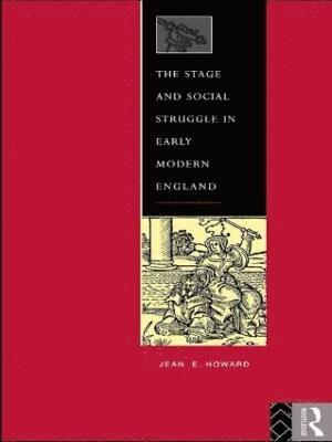 bokomslag The Stage and Social Struggle in Early Modern England