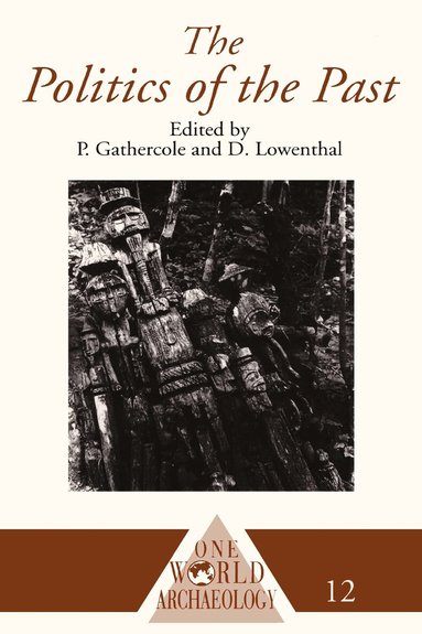 Peter Gathercole, David Lowenthal - Politics of the Past, Häftad