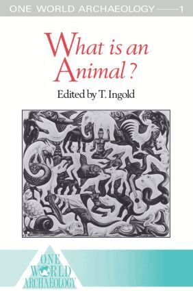 Tim Ingold - What is an Animal?, Häftad