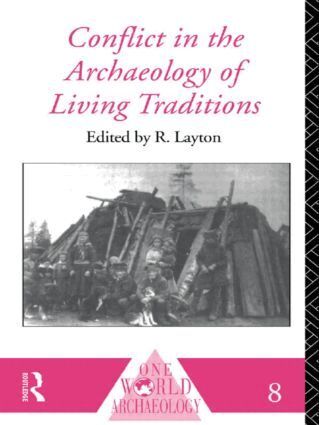 R. Layton - Conflict in the Archaeology of Living Traditions, Häftad