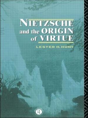 Nietzsche and the Origin of Virtue 1