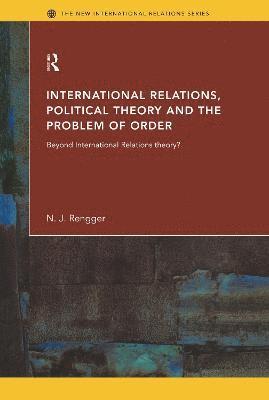 International Relations, Political Theory and the Problem of Order 1