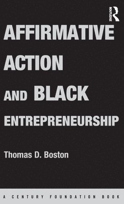 Affirmative Action and Black Entrepreneurship 1