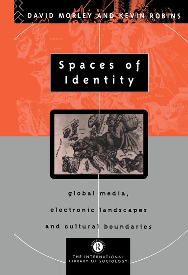 David Morley, Kevin Robins - Spaces of Identity, Inbunden