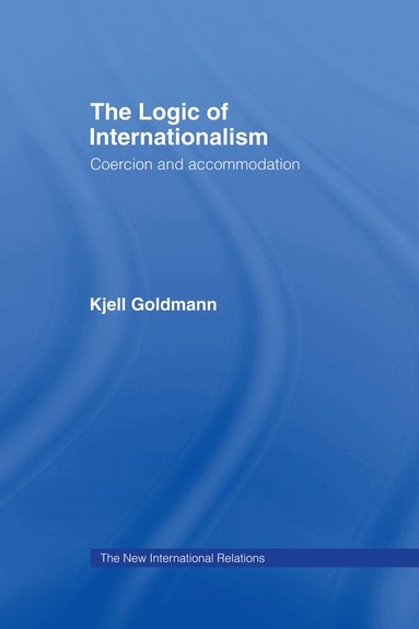 Kjell Goldmann - Logic of Internationalism, Inbunden