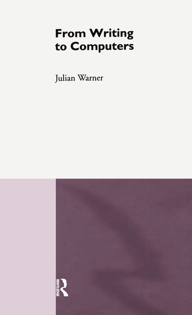 Julian Warner - From Writing To Computers, Inbunden