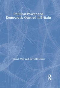 bokomslag Political Power and Democratic Control in Britain