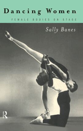 Sally Banes - Dancing Women, Inbunden