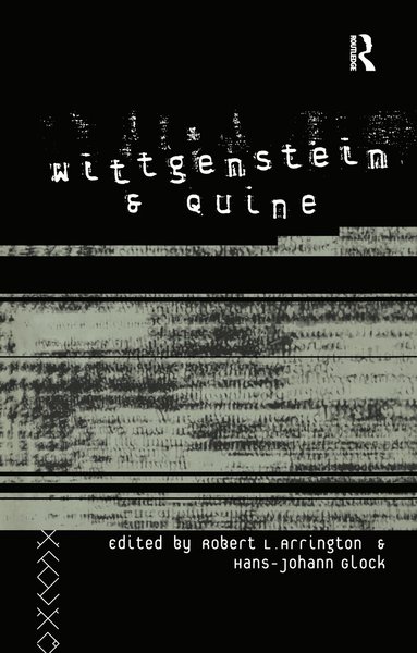 Robert Arrington, Hans-Johann Glock - Wittgenstein and Quine, Inbunden
