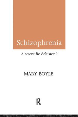 bokomslag Schizophrenia: A Scientific Delusion