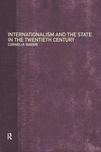 bokomslag Internationalism and the State in the Twentieth Century