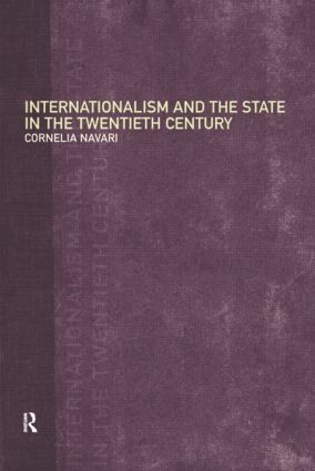 Cornelia Navari - Internationalism and the State in the Twentieth Century, Häftad