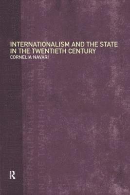 Internationalism and the State in the Twentieth Century 1