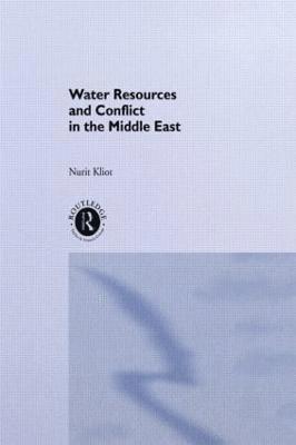 Nurit Kliot, Israel) Kliot, Nurit (University of Haifa - Water Resources and Conflict in the Middle East, Inbunden