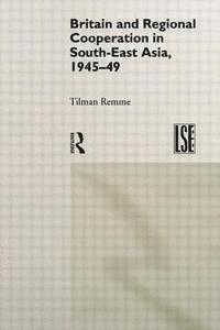 bokomslag Britain And Regional Cooperation In South-East Asia, 1945-49