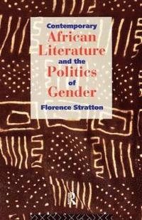 bokomslag Contemporary African Literature and the Politics of Gender