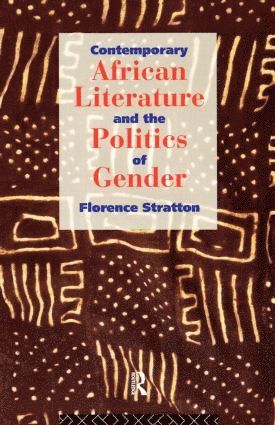 Contemporary African Literature and the Politics of Gender 1