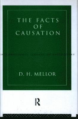 D.H. Mellor, UK) Mellor, D.H. (University of Cambridge, D. H. Mellor - Facts of Causation, Inbunden