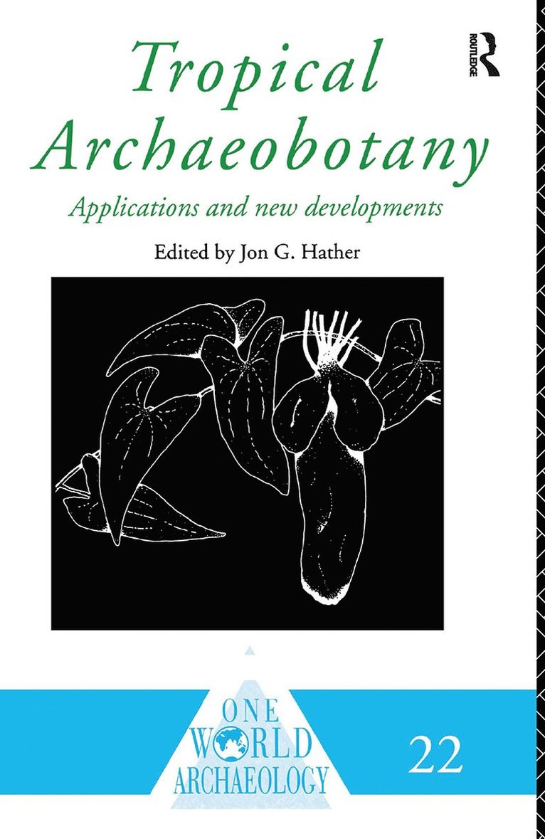 Jon G. Hather - Tropical Archaeobotany, Inbunden
