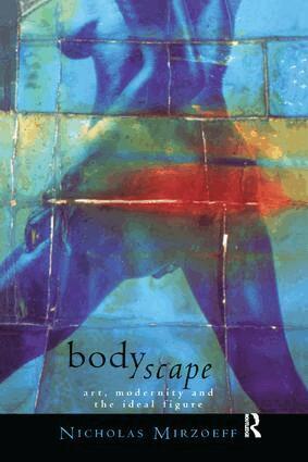 Nicholas Mirzoeff - Bodyscape, Inbunden