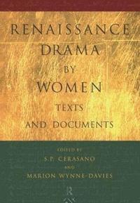 bokomslag Renaissance Drama by Women: Texts and Documents