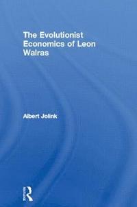 bokomslag The Evolutionist Economics of Leon Walras