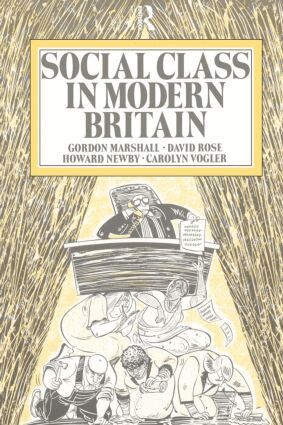 Gordon Marshall, Howard Newby, David Rose, Carol Vogler - Social Class in Modern Britain, Häftad
