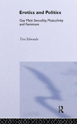 Tim Edwards - Erotics and Politics, Inbunden