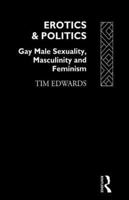 Tim Edwards - Erotics and Politics, Häftad