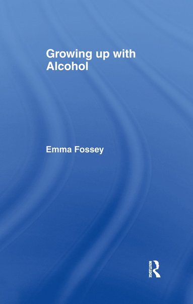 bokomslag Growing up with Alcohol