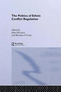 bokomslag The Politics of Ethnic Conflict Regulation